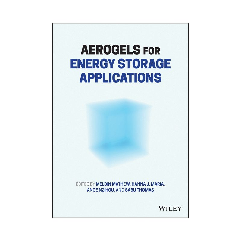 Aerogels for Energy Saving and Storage - by  Meldin Mathew & Hanna J Maria & Ange Nzihou & Sabu Thomas (Hardcover), 1 of 2