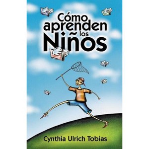 Como Aprenden Los Ninos - by  Cynthia Ulrich Tobias (Paperback) - 1 of 1