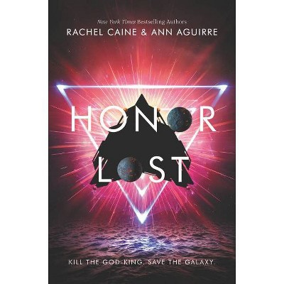 Honor Lost - (Honors) by  Rachel Caine & Ann Aguirre (Hardcover)