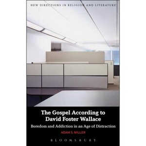 The Gospel According to David Foster Wallace - (New Directions in Religion and Literature) by  Adam S Miller (Paperback) - 1 of 1