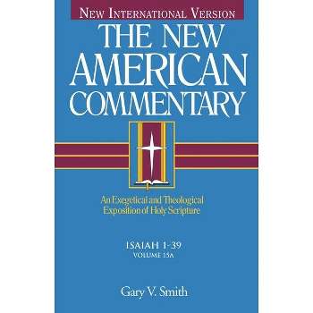 Isaiah 1-39 - (New American Commentary) by  Gary V Smith (Hardcover)