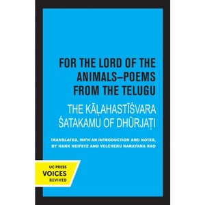 For the Lord of the Animals-Poems from the Telugu - by  Hank Heifetz & Velcheru Narayana Rao (Hardcover) - 1 of 1