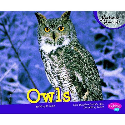 Owls - (Nocturnal Animals) by  Mary R Dunn (Paperback)