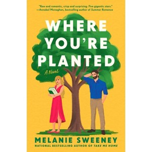 Where You're Planted - by  Melanie Sweeney (Paperback) - 1 of 1