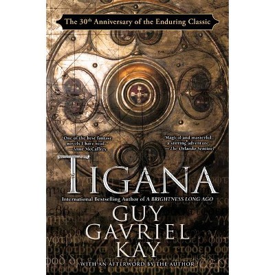 Tigana - by  Guy Gavriel Kay (Paperback)