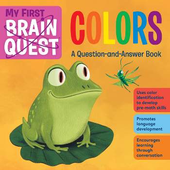 My First Brain Quest Colors - (Brain Quest Board Books) by  Workman Publishing (Board Book)