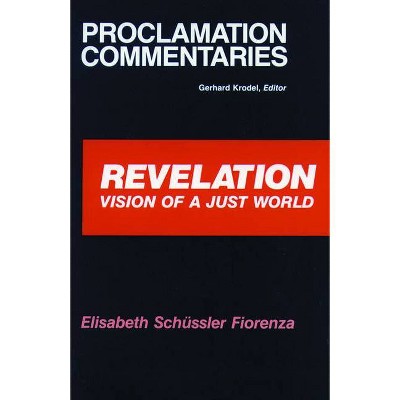 Revelation Proclamation Commen - by  Elisabeth Schussler Fiorenza & Elisabeth Schussler Fiorenza (Paperback)