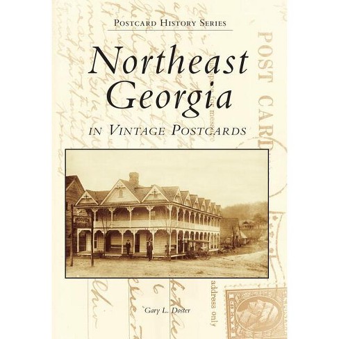 Northeast Georgia In Vintage Postcards - (postcard History) By Gary L  Doster (paperback) : Target
