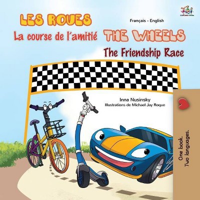 The Wheels The Friendship Race (French English Bilingual Children's Book) - (French English Bilingual Collection) 2nd Edition,Large Print (Paperback)