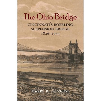 The Ohio Bridge - by  Harry R Stevens (Paperback)