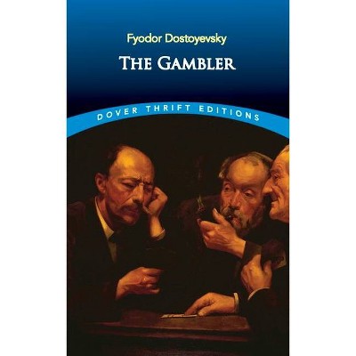 The Gambler - (Dover Thrift Editions) by  Fyodor Dostoyevsky (Paperback)