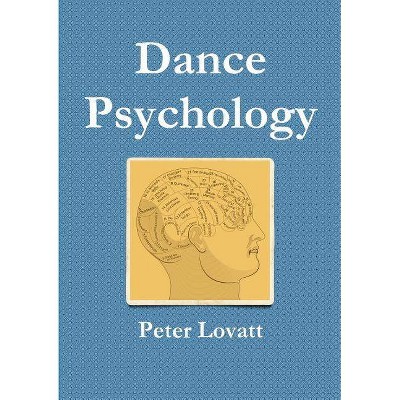 Dance Psychology - by  Peter Lovatt (Paperback)