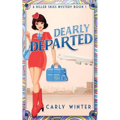 Dearly Departed - (Killer Skies) Large Print by  Carly Winter (Paperback)