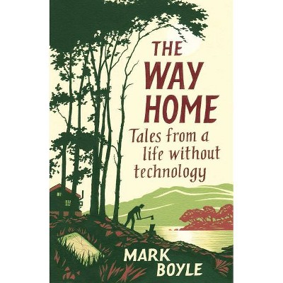 The Way Home - by  Mark Boyle (Paperback)