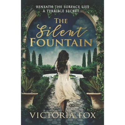 The Silent Fountain - by  Victoria Fox (Paperback)