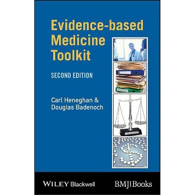 Evidence-Based Medicine Toolkit - (Ebmt-Ebm Toolkit) 2nd Edition by  Carl Heneghan & Douglas Badenoch (Paperback)