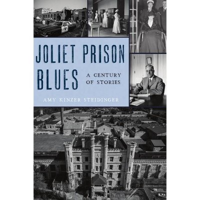 Joliet Prison Blues - (Landmarks) by  Amy Kinzer Steidinger (Paperback)