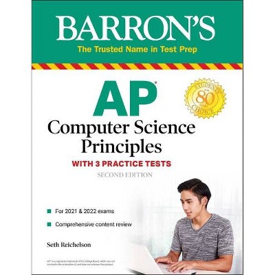 AP Computer Science Principles with 3 Practice Tests - (Barron's Test Prep) 2nd Edition by  Seth Reichelson (Paperback)