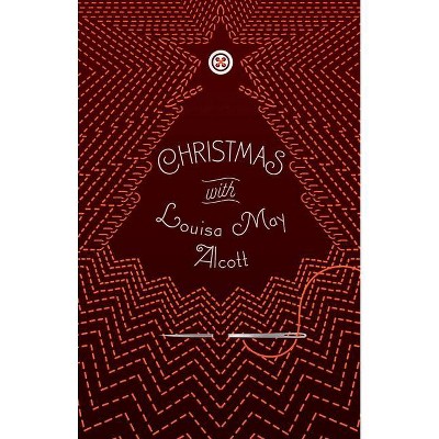 Christmas with Louisa May Alcott - (Signature Select Classics) (Paperback)