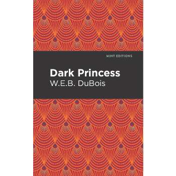 Dark Princess - (Mint Editions (Romantic Tales)) by W E B Du Bois
