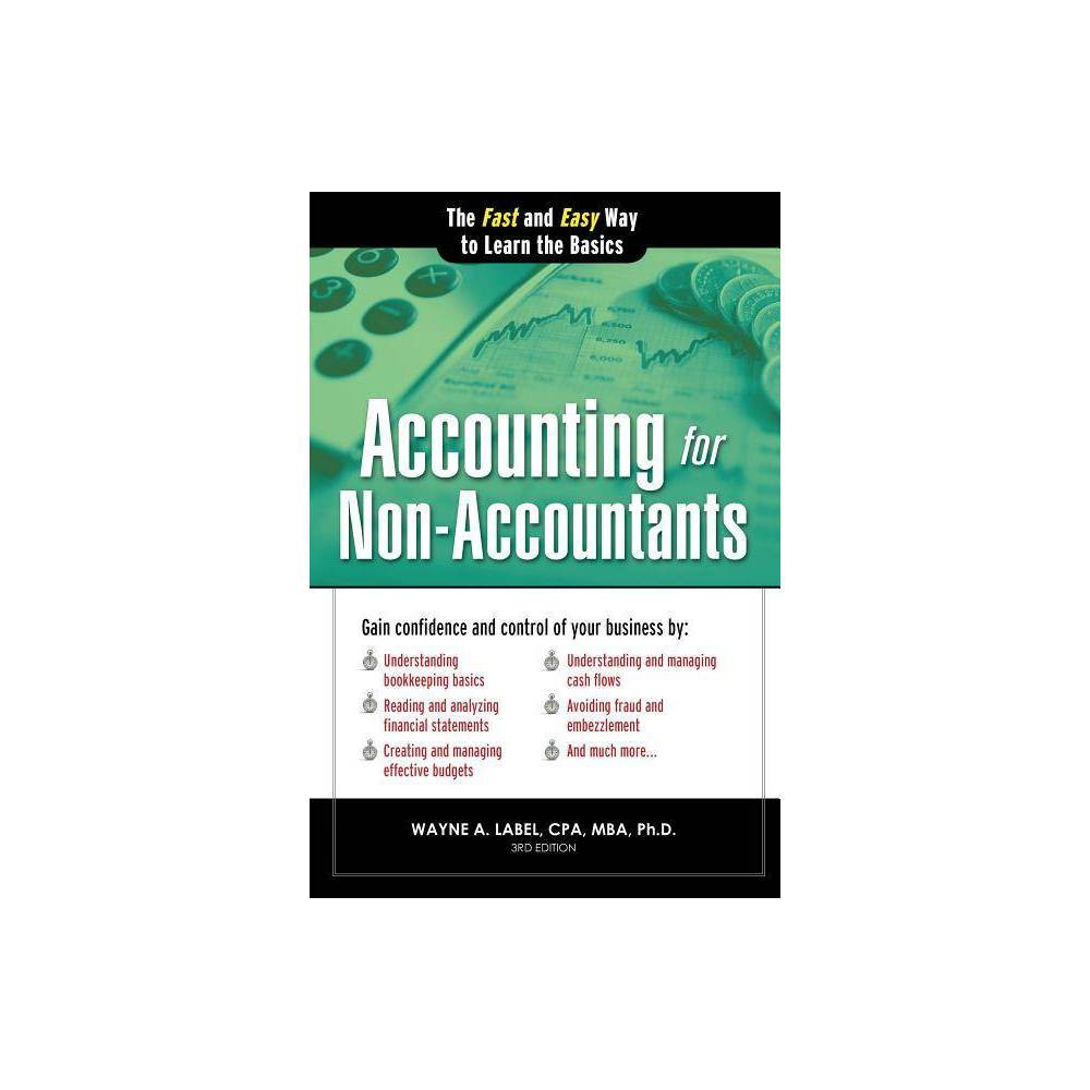 Accounting for Non-Accountants - (Quick Start Your Business) 3rd Edition by Wayne Label (Paperback)