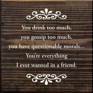 Slickblue Humorous Friend Quote Sign, 7x7 Rustic Wood Plaque with Hanging and Shelf Options, Multiple Colors - 1 of 3