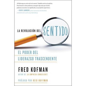 Revolución del sentido, La - by  Fred Kofman & Reid Hoffman (Paperback) - 1 of 1