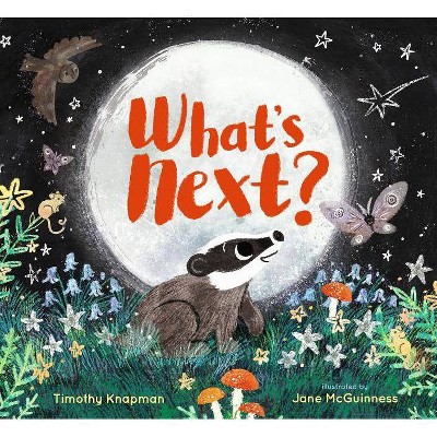 What's Next? - by  Timothy Knapman (Hardcover)