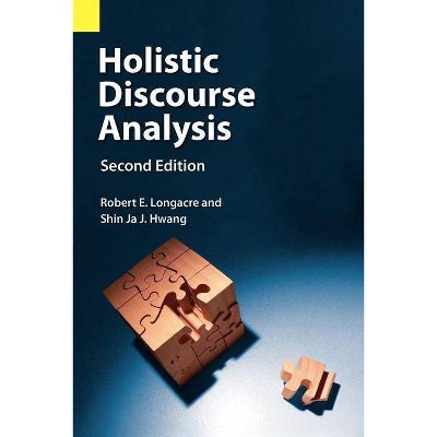 Holistic Discourse Analysis, Second Edition - 2nd Edition by  Robert E Longacre & Shin Ja J Hwang (Paperback)