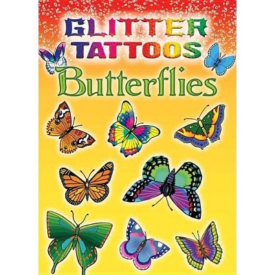 Glitter Tattoos Butterflies - (Dover Tattoos) by  Jan Sovak (Mixed Media Product)