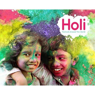 Holi - (Festivals Around the World) by  Grace Jones (Hardcover)