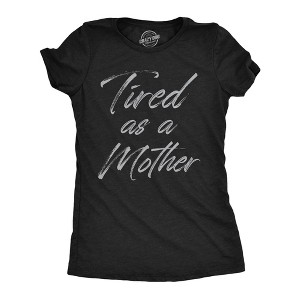 Womens Tired As A Mother Funny T Shirt Mothers Day Gift Tee For Ladies - Crazy Dog Women's T Shirt - 1 of 4