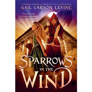 Sparrows in the Wind - by  Gail Carson Levine (Paperback)