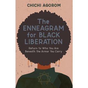 The Enneagram for Black Liberation - by  Chichi Agorom (Paperback) - 1 of 1