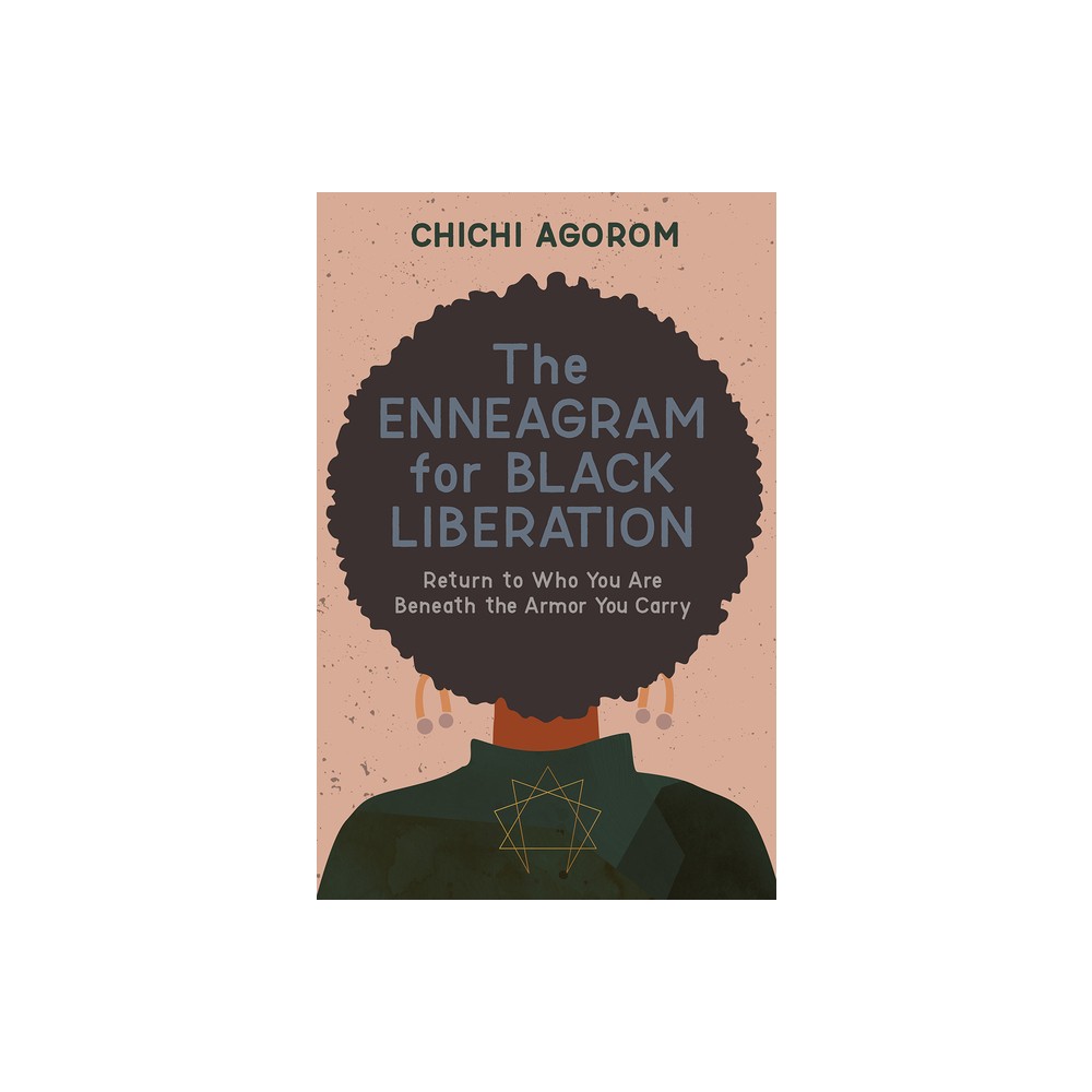 The Enneagram for Black Liberation - by Chichi Agorom (Paperback)