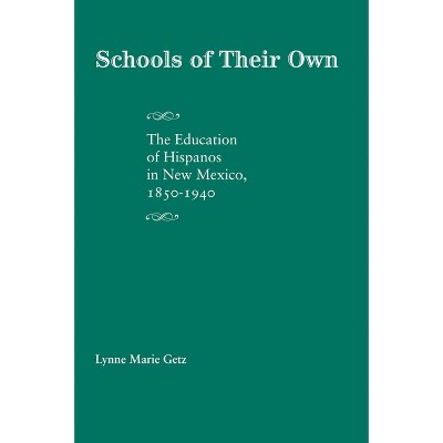 Schools of Their Own - by  Lynne Marie Getz (Paperback)