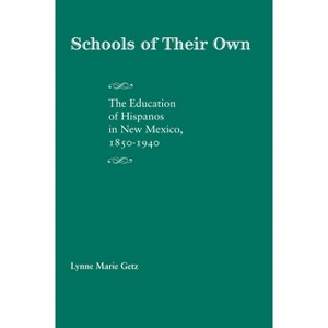 Schools of Their Own - by  Lynne Marie Getz (Paperback) - 1 of 1