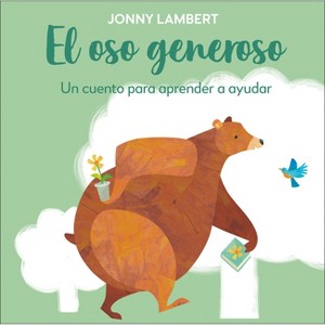 El Oso Generoso (Jonny Lambert's Bear and Bird) - (The Bear and the Bird) (Board Book) - 1 of 1
