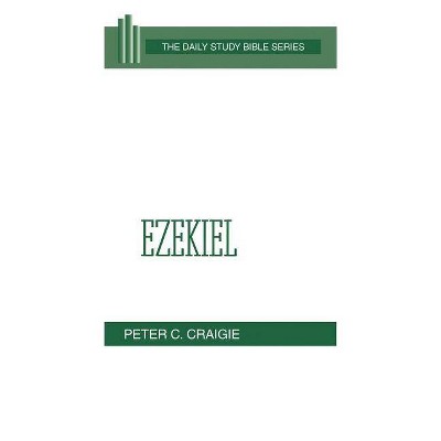 Ezekiel - (Daily Study Bible) by  Peter C Craigie (Hardcover)