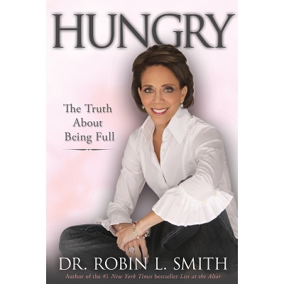 Hungry - by  Robin L Smith (Paperback)