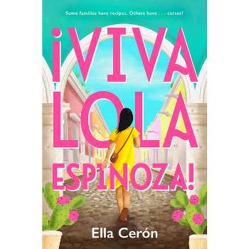 Viva Lola Espinoza - by  Ella Cerón (Hardcover)