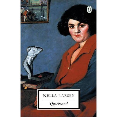 Quicksand - (Penguin Twentieth-Century Classics) by  Nella Larsen (Paperback)