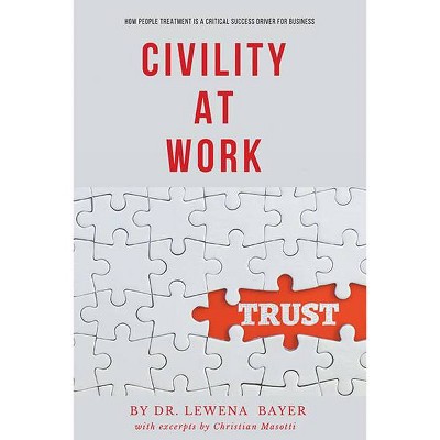 Civility at Work - by  Lewena Bayer (Paperback)