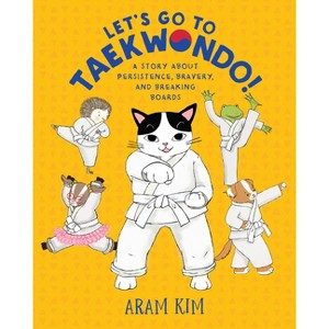 Let's Go to Taekwondo! - (Yoomi, Friends, and Family) by Aram Kim - 1 of 1