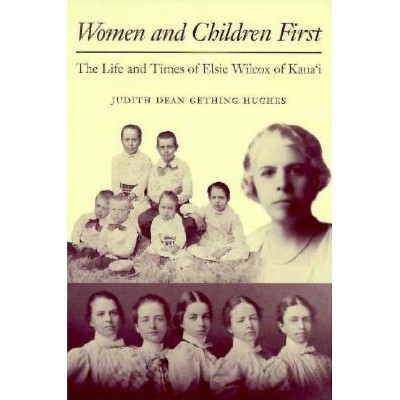 Women and Children First - by  Judith Dean Gething Hughes (Paperback)