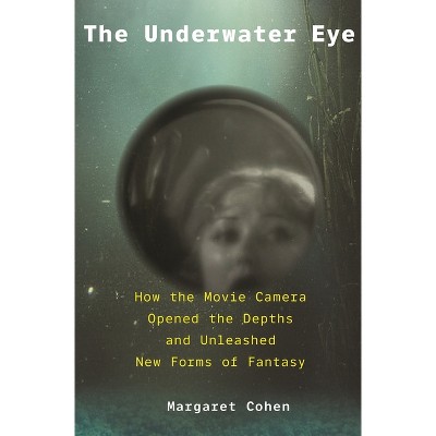 The Underwater Eye - by  Margaret Cohen (Hardcover)