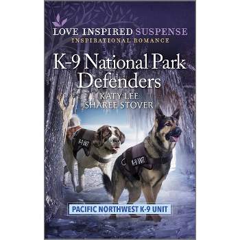 K-9 National Park Defenders - (Pacific Northwest K-9 Unit) by  Katy Lee & Sharee Stover (Paperback)