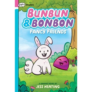 Fancy Friends: A Graphix Chapters Book (Bunbun & Bonbon #1) - by  Jess Keating (Hardcover) - 1 of 1