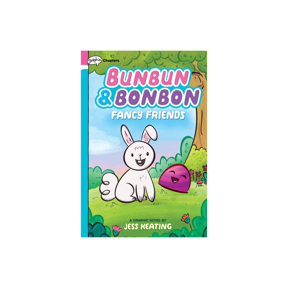 Fancy Friends: A Graphix Chapters Book (Bunbun & Bonbon #1) - by Jess Keating (Hardcover)