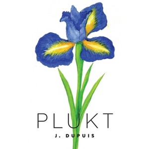Plukt - by  J Dupuis (Paperback) - 1 of 1
